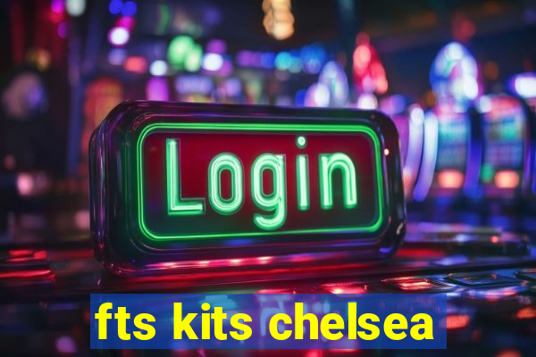 fts kits chelsea